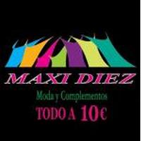 Franquicias Maxi Diez Todo a 10€ Tiendas de moda y complementos para hombre y mujer a precio único de 10€