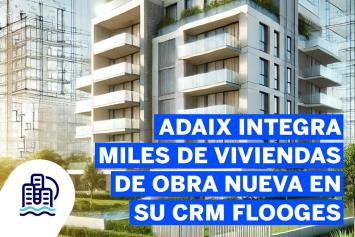 Adaix Integra Miles de Viviendas de Obra Nueva