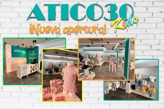 ¡ATICO30 KIDS ABRE SU PUNTO DE VENTA MÁS GRANDE!