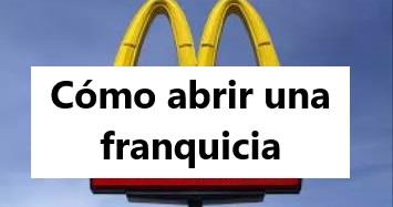 Como abrir una franquicia Como abrir una franquicia